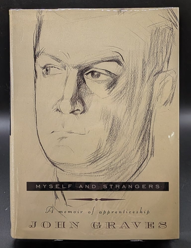Item #008993 Myself and Strangers: A Memoir of Apprenticeship. John Graves.