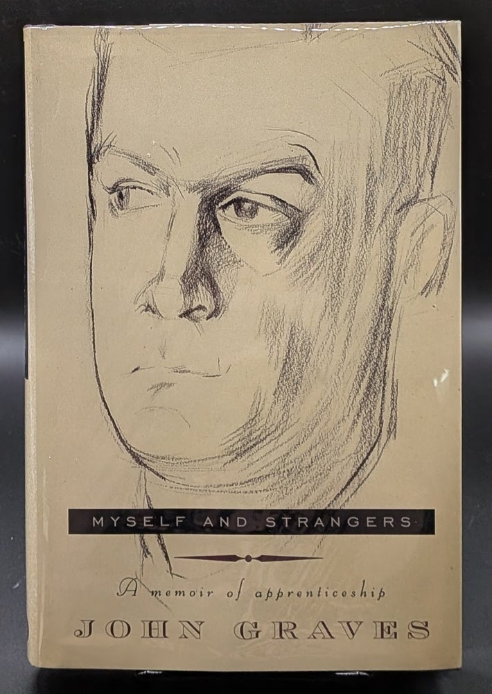 Item #008993 Myself and Strangers: A Memoir of Apprenticeship. John Graves.