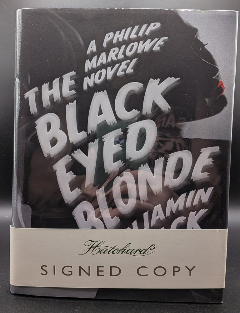 Item #008995 The Black Eyed Blonde: A Philip Marlowe Novel. Benjamin Black.