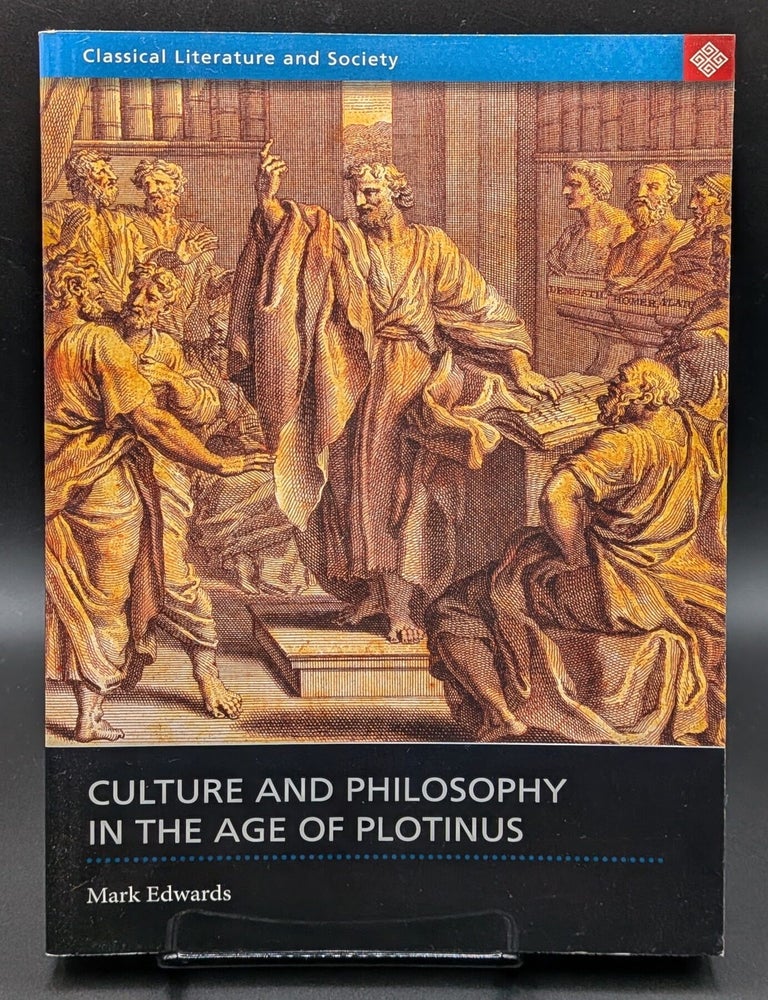 Item #009104 Culture and Philosophy in the Age of Plotinus (Classical Literature and Society). Mark Edwards.