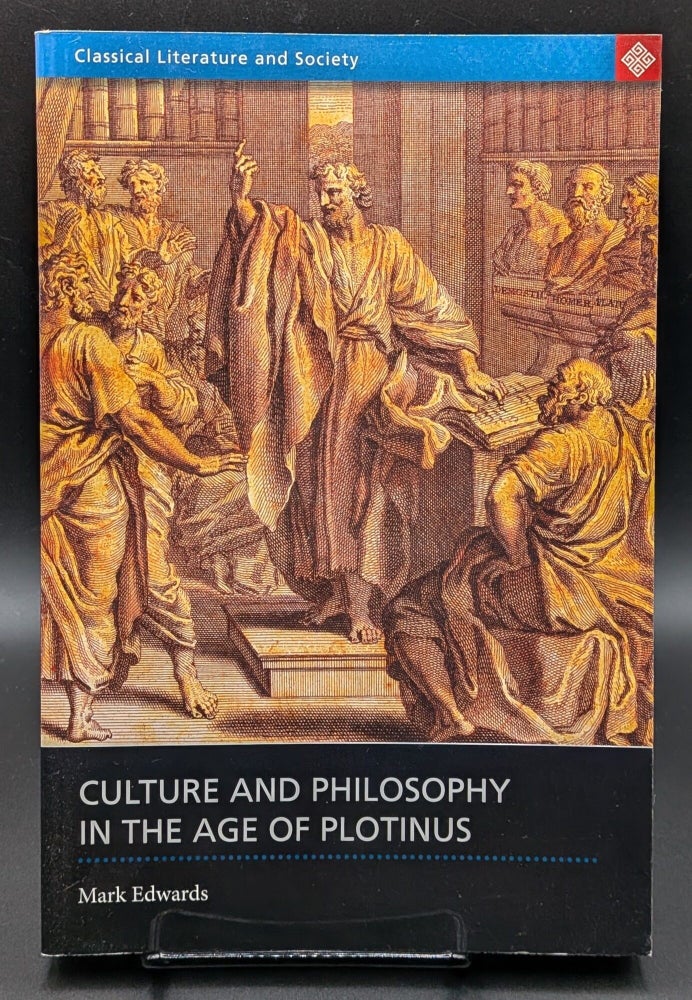 Item #009104 Culture and Philosophy in the Age of Plotinus (Classical Literature and Society). Mark Edwards.