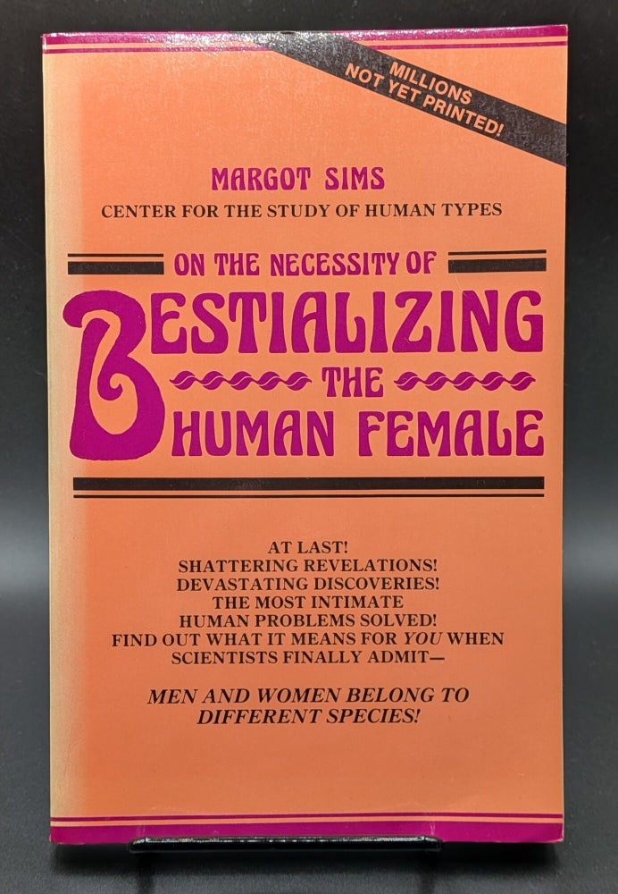 Item #009115 Bestializing the Human Female. Margot Sims.