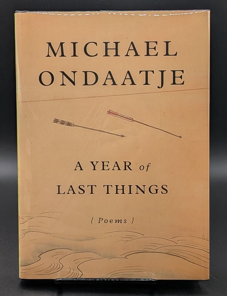 Item #009119 A Year of Last Things: Poems. Michael Ondaatje.
