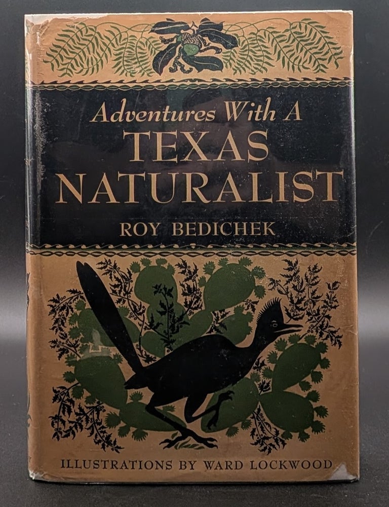 Item #009126 Adventures with a Texas Naturalist. Roy Bedichek.