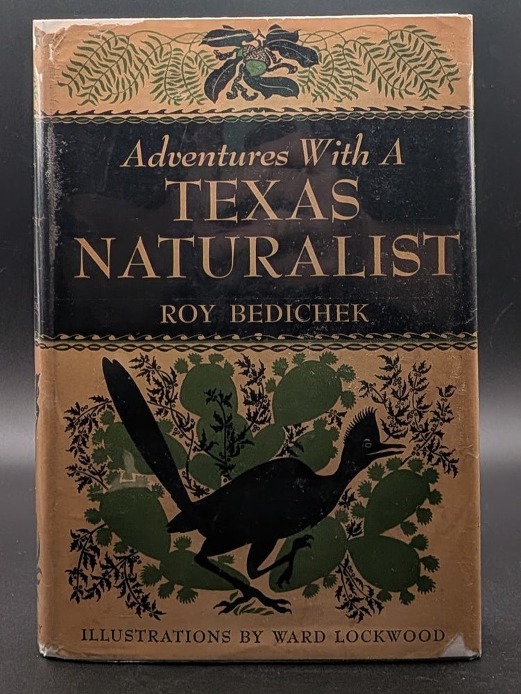 Item #009126 Adventures with a Texas Naturalist. Roy Bedichek.