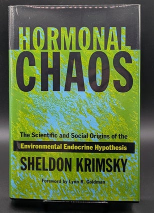 Hormonal Chaos: The Scientific and Social Origins of the Environmental Endocrine Hypothesis (1/2)