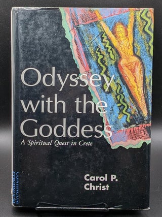 Item #009173 Odyssey With the Goddess: A Spiritual Quest in Crete. Carol P. Christ