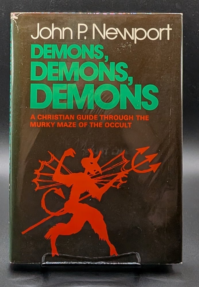 Item #009190 Demons, Demons, Demons: A Christian Guide Through the Murky Maze of the Occult. John P. Newport.