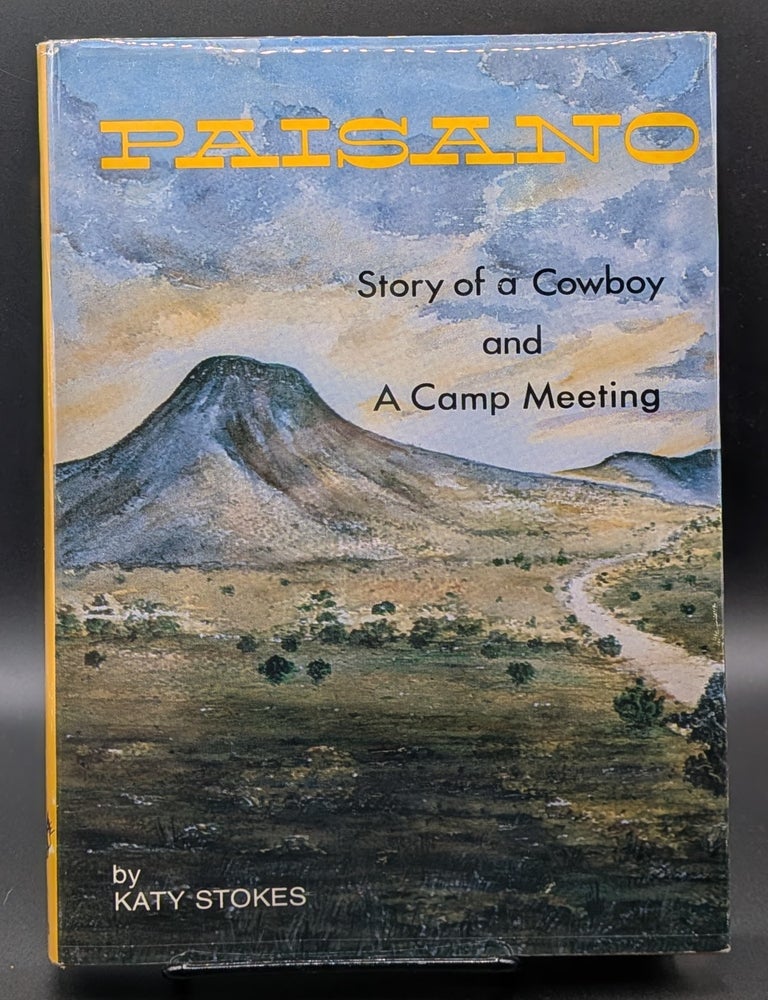 Item #009192 Paisano: Story of a Cowboy and A Camp Meeting. Katy Stokes.