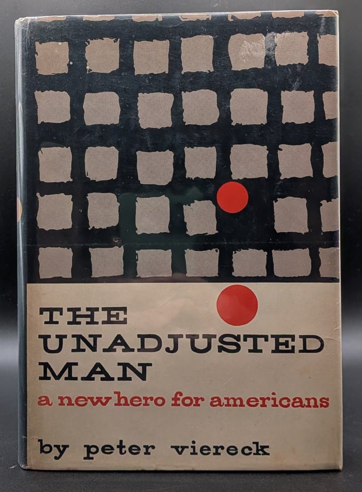 Item #009241 The Unadjused Man. Peter Viereck.