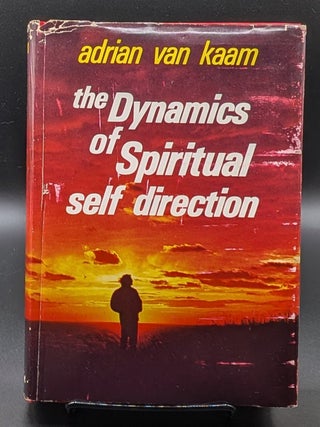 Item #009291 Dynamics of Spiritual Self Direction. Adrian van Kaam