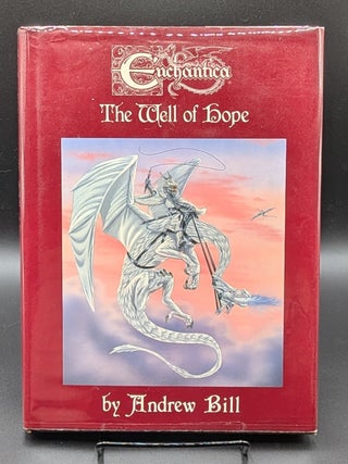 Item #009303 Enchantica: The Well of Hope. Andrew Bill