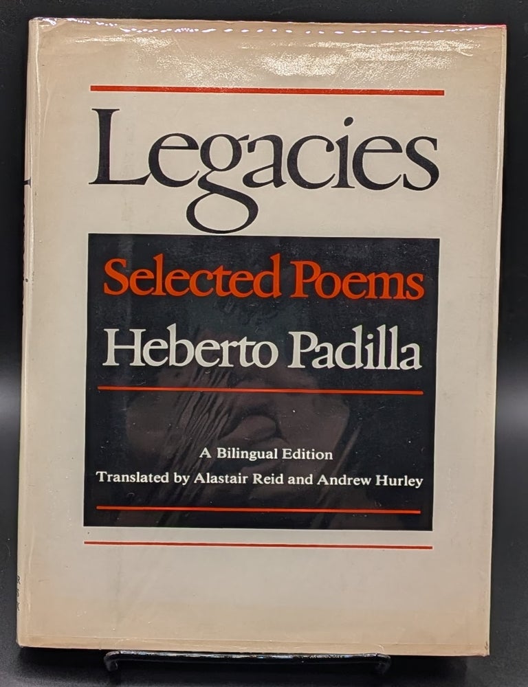 Item #009375 Legacies: Selected Poems. Heberto Padilla.