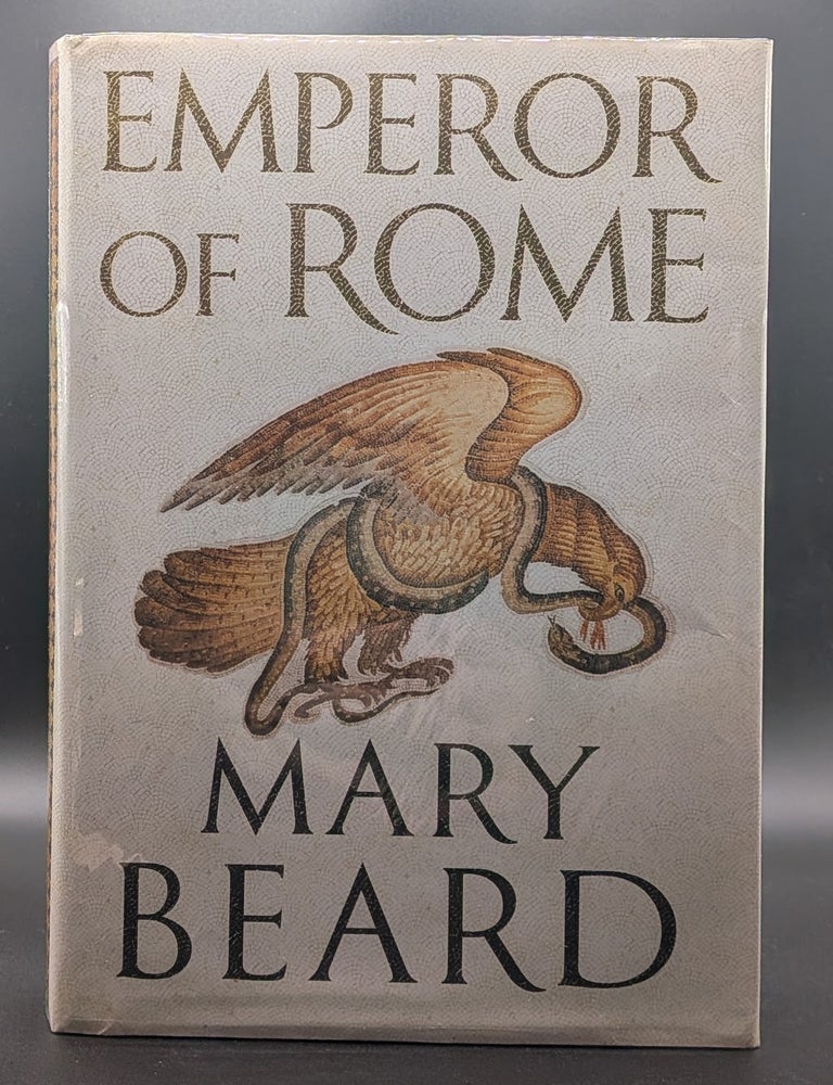 Item #009385 Emperor of Rome: Ruling the Ancient Roman World. Mary Beard.