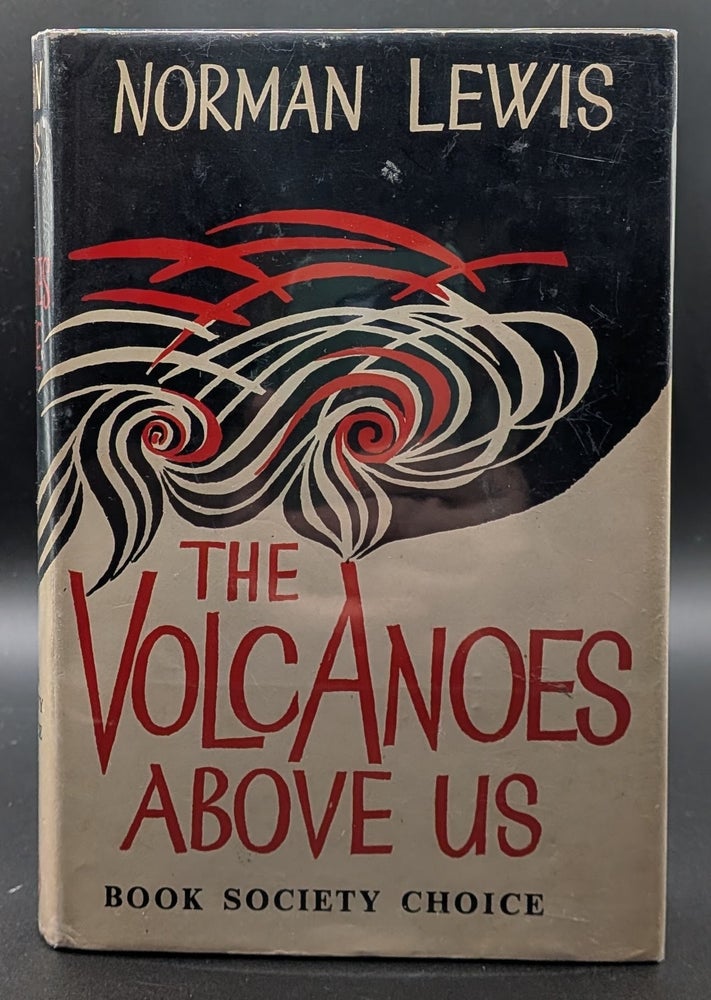 Item #009427 The Volcanoes Above Us. Norman Lewis.