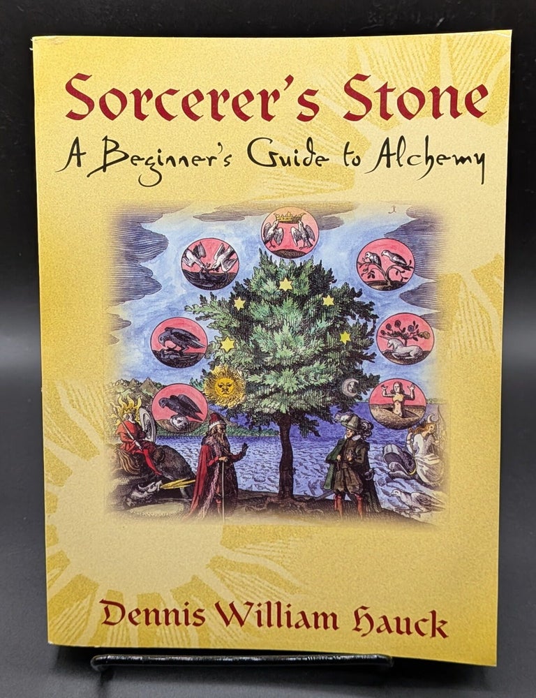 Item #009468 Sorcerer's Stone: A Beginner's Guide to Alchemy. Dennis William Hauck.