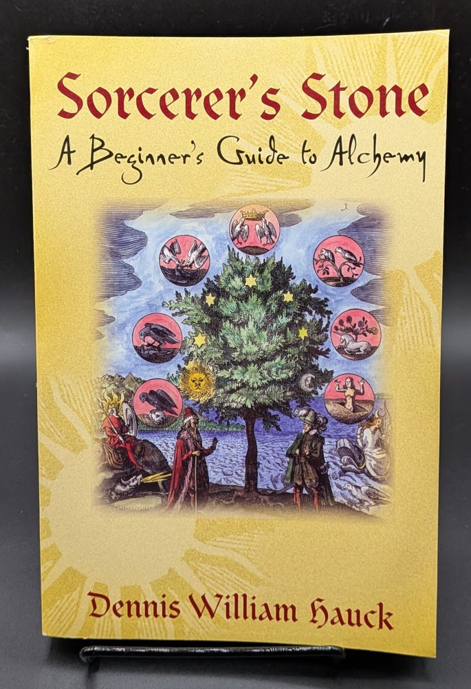 Item #009468 Sorcerer's Stone: A Beginner's Guide to Alchemy. Dennis William Hauck.