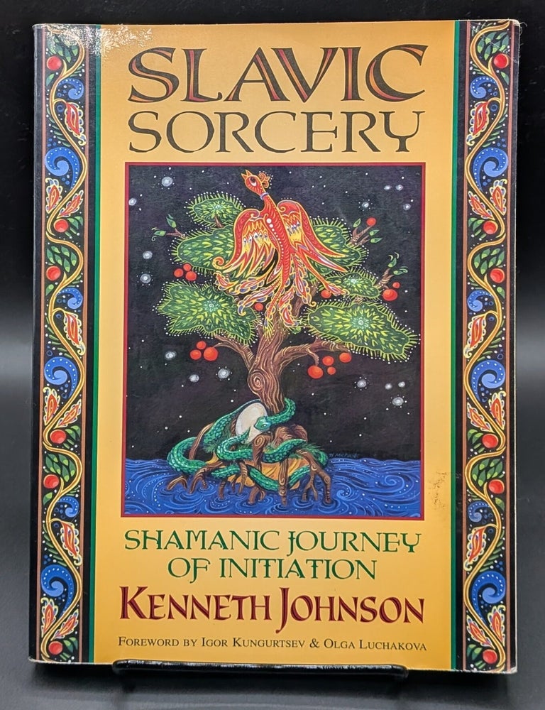 Item #009476 Slavic Sorcery: Shamanic Journey of Initiation. Kenneth Johnson.