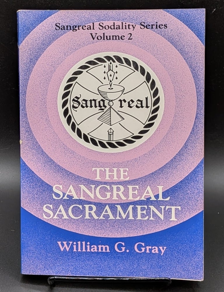 Item #009478 Sangreal Sacrament. William G. Gray.