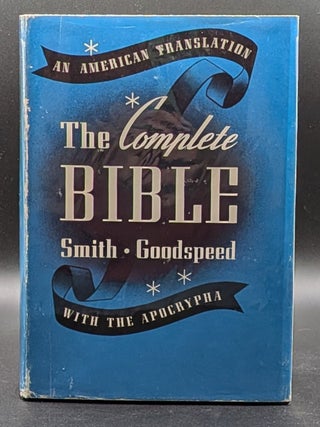 Item #009512 The Complete Bible: An American Translation with the Apocrypha. J M. Powis Smith,...
