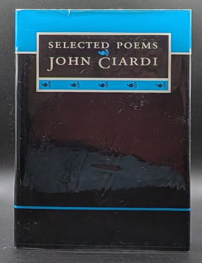 Item #009531 The Selected Poems of John Ciardi. John Ciardi.