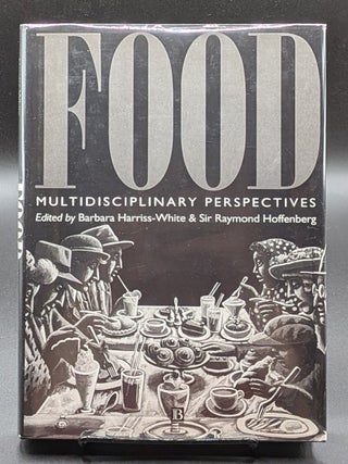 Item #009541 Food: Multidisciplinary Perspectives. Barbara Harriss-White, Sir Raymond Hoffenberg,...