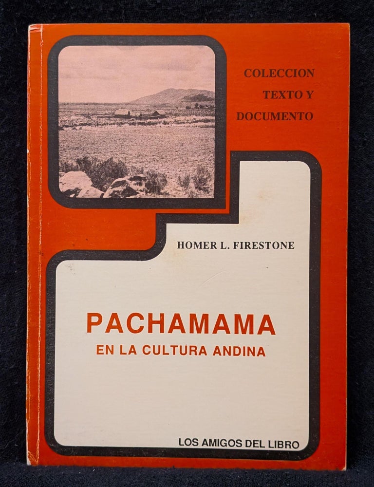 Item #1342 Pachamama en La Cultura Andina. Homer L. Firestone.