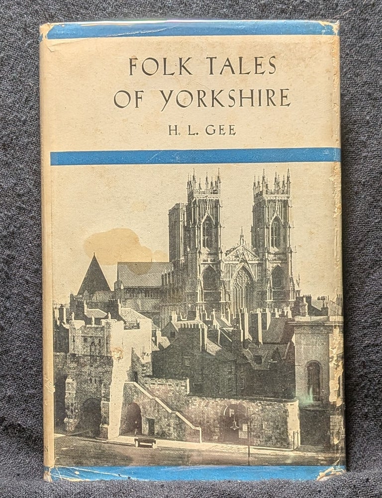 Item #1442 Folk Tales of Yorkshire. Herbert Leslie Gee.