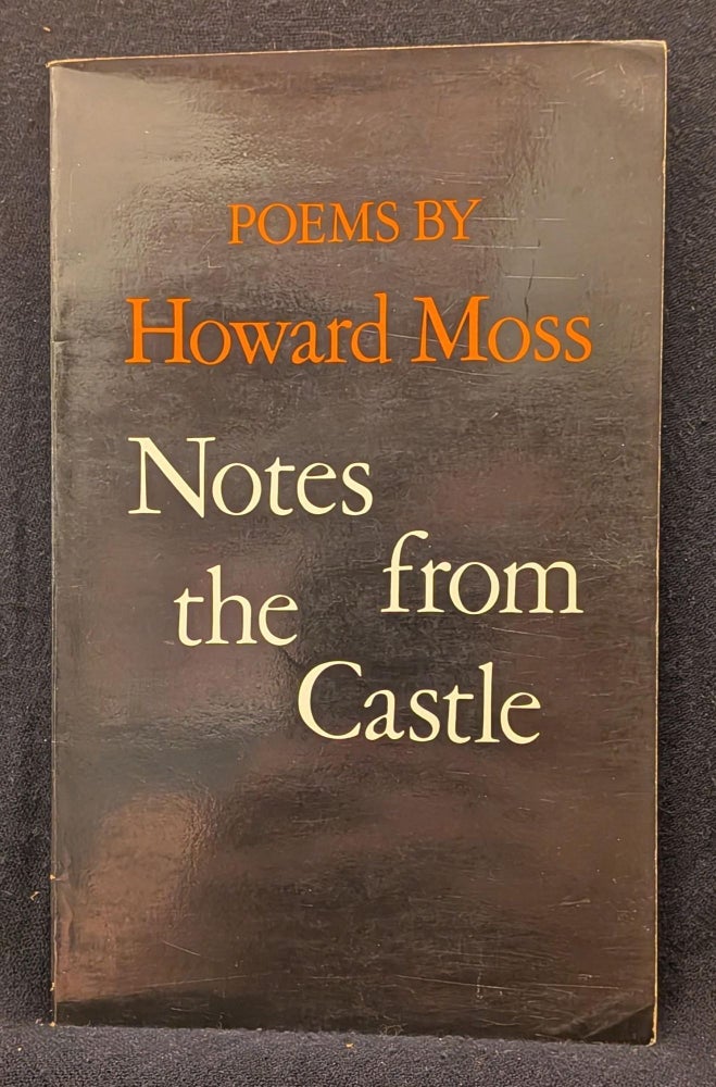 Item #2516 Notes from the Castle: Poems. Howard Moss.