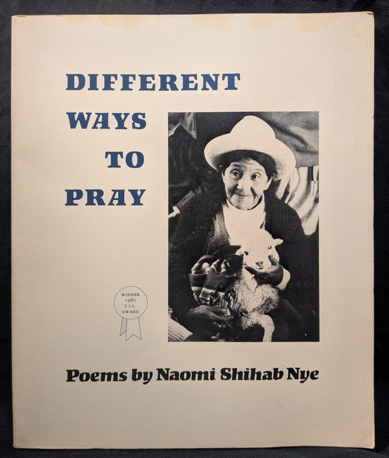 Item #2585 Different Ways to Pray. Naomi Shihab Nye.