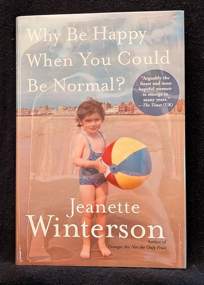 Item #3542 Why Be Happy When You Could Be Normal. Jeanette Winterson.