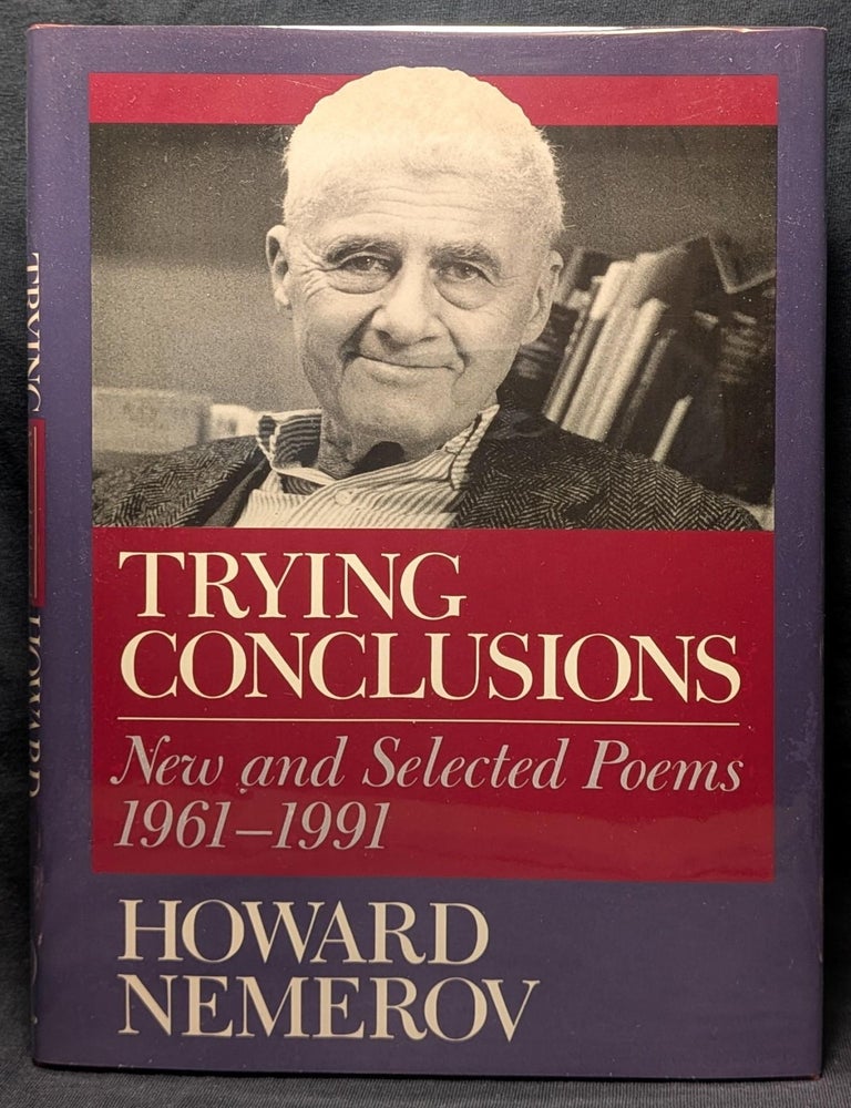 Item #4248 Trying Conclusions. Howard Nemerov.
