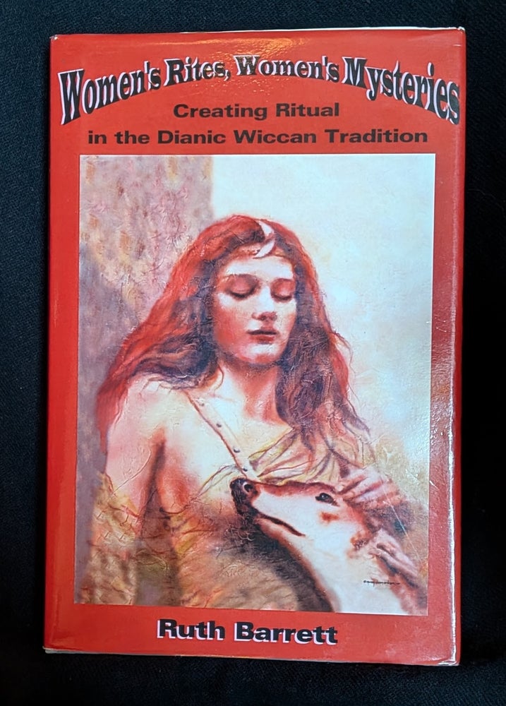 Item #4637 Women's Rites, Women's Mysteries: Creating Ritual in the Dianic Wiccan Tradition. Ruth Barrett.