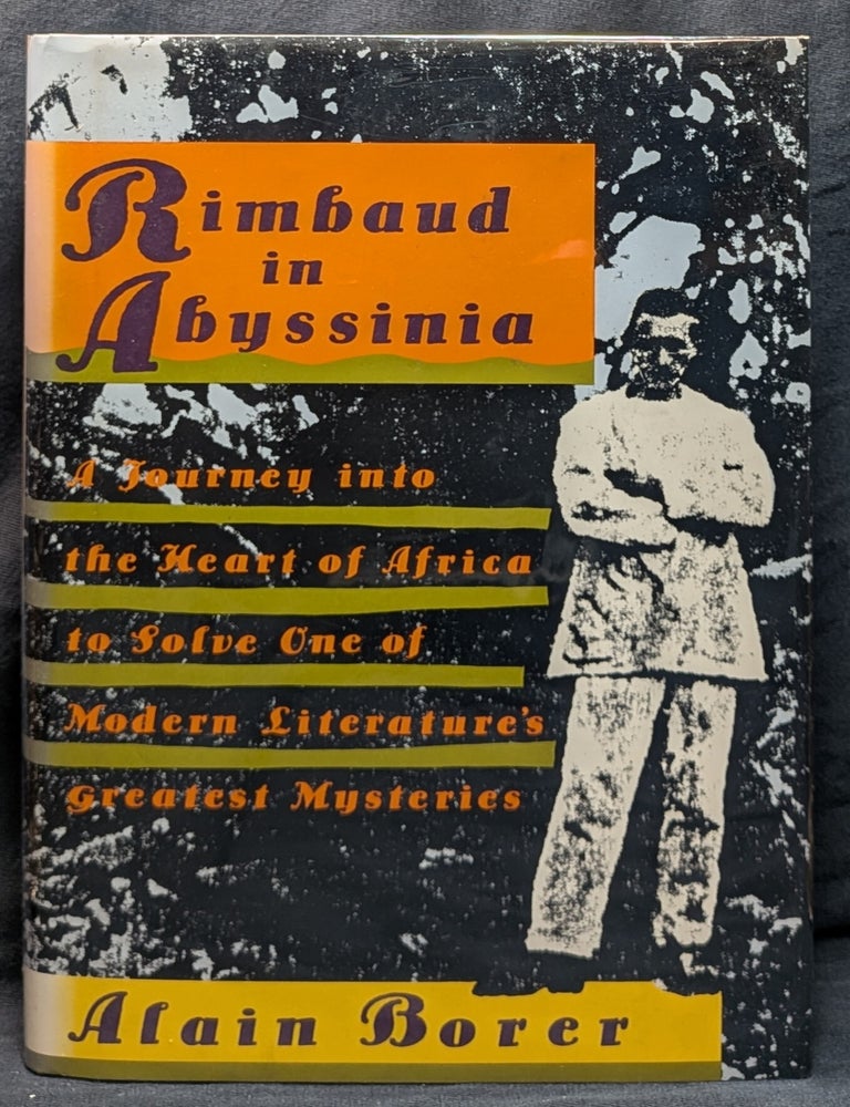 Item #4709 Rimbaud in Abyssinia. Alain Borer.