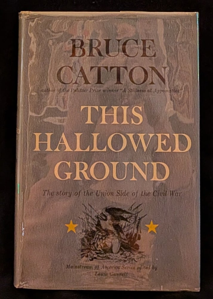 Item #4796 This Hallowed Ground. Bruce Catton.