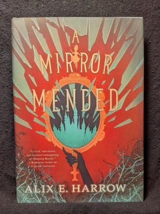 Item #5237 A Mirror Mended. Alix E. Harrow