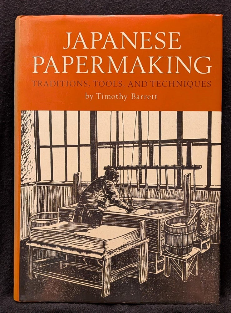 Item #573 Japanese Papermaking. Timothy Barrett.