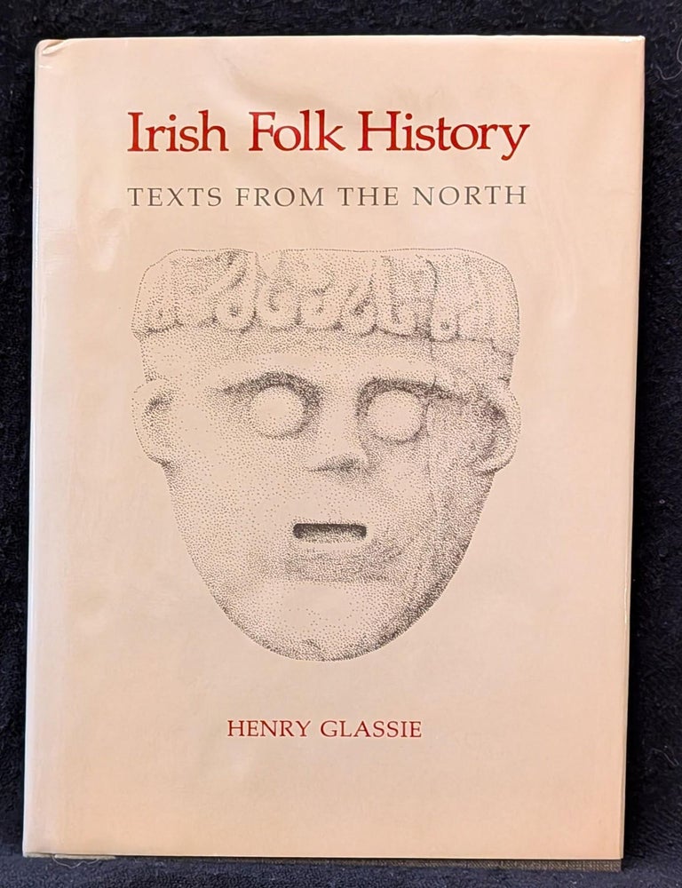 Item #6327 Irish Folk History: Tales from the North. Henry H. Glassie.