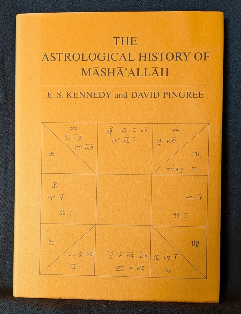 Item #6349 The Astrological History of Masha'allah. E S. Kennedy, David Pingree.