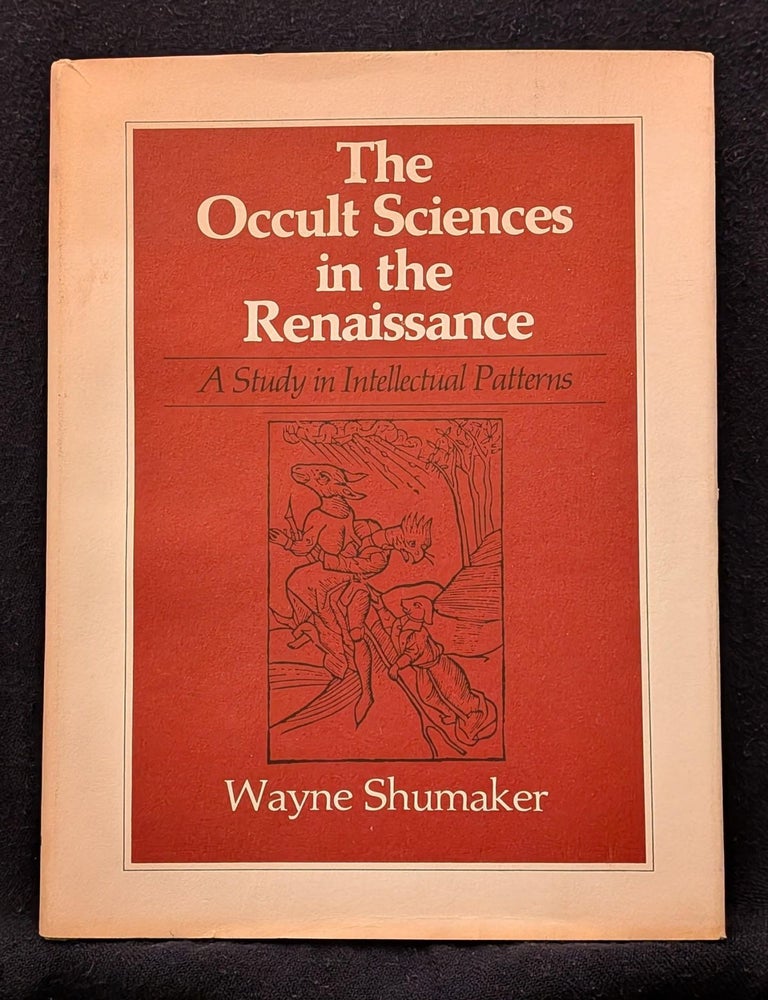 Item #6380 The Occult Sciences in the Renaissance. Wayne Shumaker.