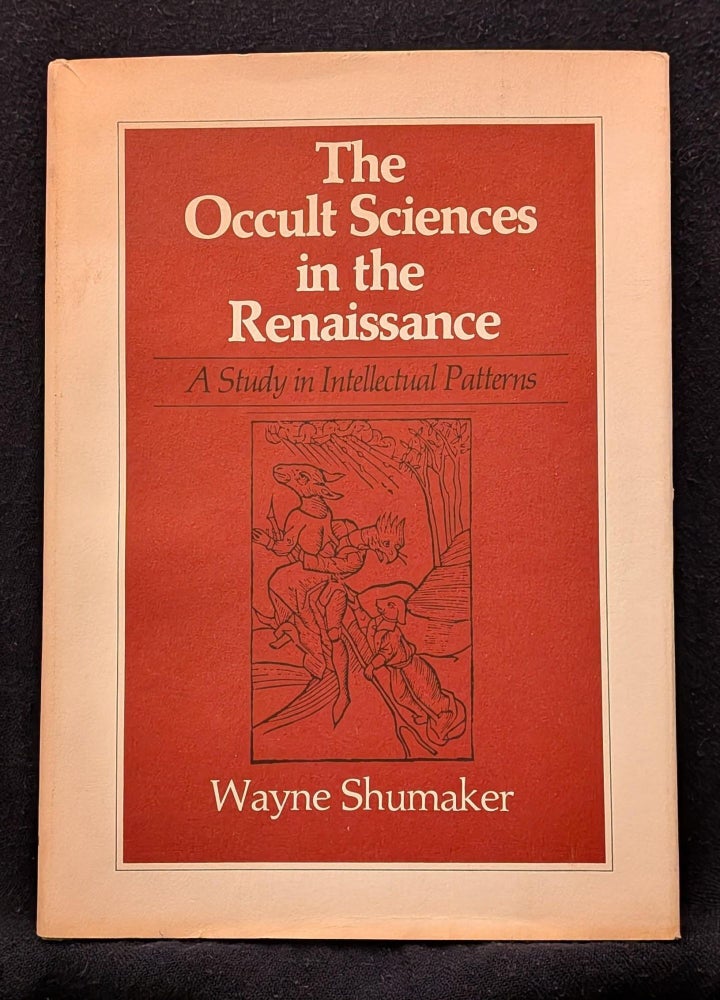 Item #6380 The Occult Sciences in the Renaissance. Wayne Shumaker.