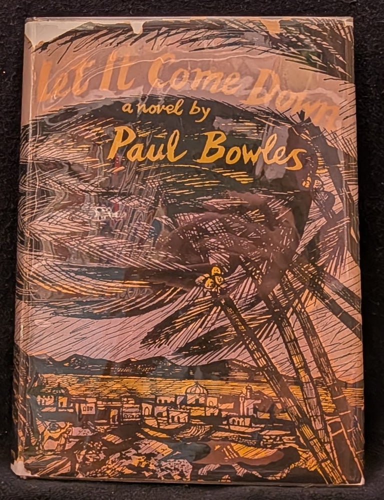 Item #735 Let It Come Down. Paul Bowles.
